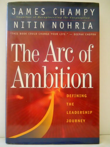 Beispielbild fr The Arc of Ambition : Defining the Leadership Journey zum Verkauf von SecondSale