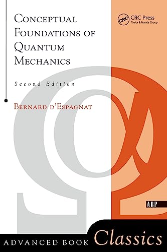 Conceptual Foundations Of Quantum Mechanics: Second Edition (Advanced Books Classics) (9780738201047) by Bernard D'Espagnat