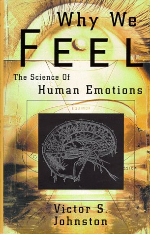 Stock image for Why We Feel: The Science of Human Emotions for sale by ThriftBooks-Atlanta