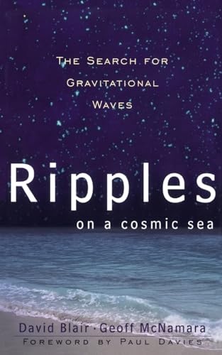 Imagen de archivo de Ripples on a Cosmic Sea: The Search For Gravitational Waves (Frontiers of Science) a la venta por Wonder Book