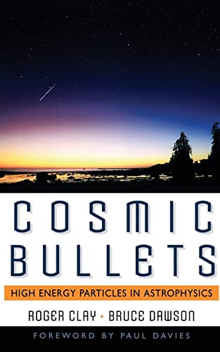 Beispielbild fr Cosmic Bullets : High Energy Particles in Astrophysics zum Verkauf von Better World Books