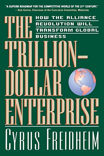 Beispielbild fr The Trillion-Dollar Enterprise : How the Alliance Revolution Will Transform Global Business zum Verkauf von Wonder Book