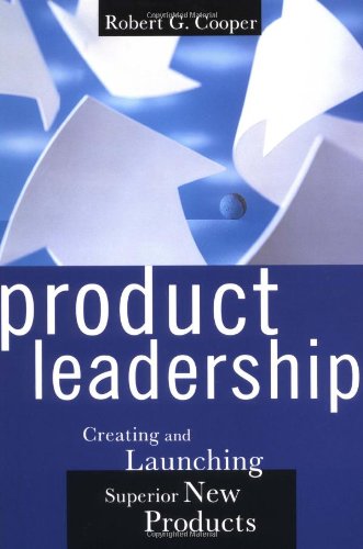 Imagen de archivo de Product Leadership : Creating and Launching Superior New Products a la venta por Better World Books: West