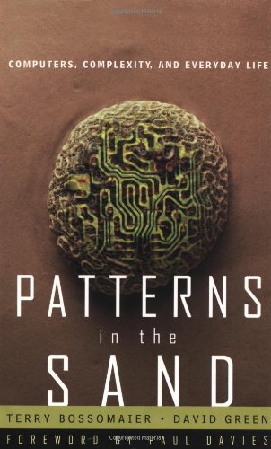 Imagen de archivo de Patterns in the Sand : Computers, Complexity & Everyday Life a la venta por Rose's Books IOBA