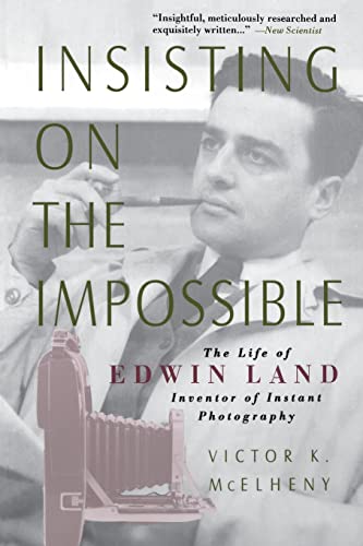 Beispielbild fr Insisting On the Impossible : The Life of Edwin Land zum Verkauf von Half Price Books Inc.