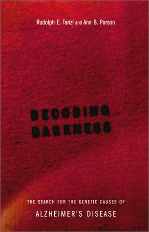 Imagen de archivo de Decoding Darkness : The Search for the Genetic Causes of Alzheimer's Disease a la venta por Better World Books