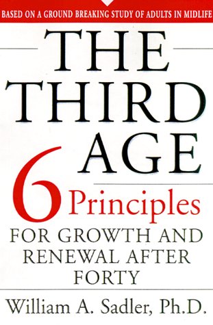 9780738202235: The Third Age: The Six Priciples Of Personal Growth And Renewal After 40