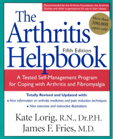 Beispielbild fr The Arthritis Helpbook : A Tested Self-Management Program for Coping with Arthritis and Fibromyalgia zum Verkauf von Better World Books