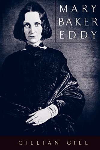 Mary Baker Eddy (Radcliffe Biography Series) - Gill Gillian, Gillian Gill