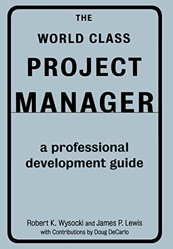 Imagen de archivo de The World Class Project Manager: A Professional Development Guide a la venta por SecondSale
