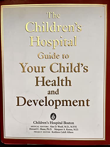 9780738202419: The Children's Hospital Guide to Your Child's Health and Development