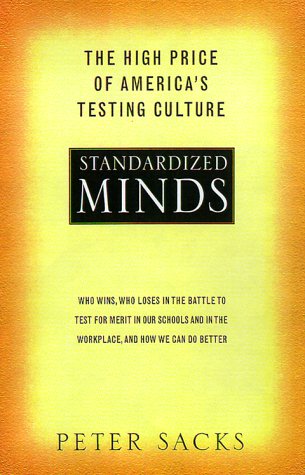 Imagen de archivo de Standardized Minds : The High Price of America's Testing Culture a la venta por Better World Books: West