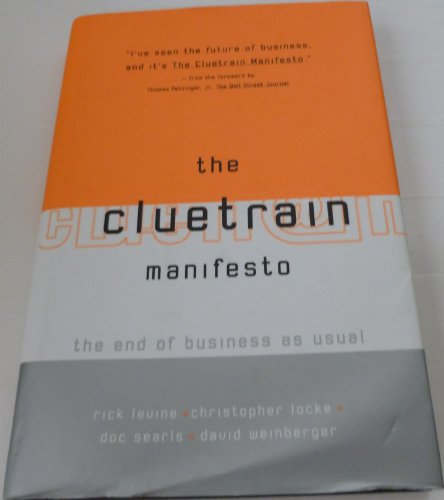 Beispielbild fr The Cluetrain Manifesto: The end of business as usual zum Verkauf von AwesomeBooks