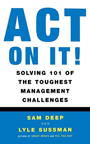 Stock image for Act on It!: Solving 101 of the Toughest Management Challenges for sale by Revaluation Books