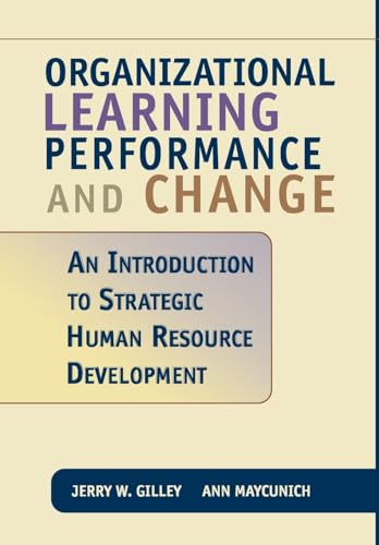 9780738202488: Organizational Learning, Performance, and Change: An Introduction to Strategic Human Resource Development