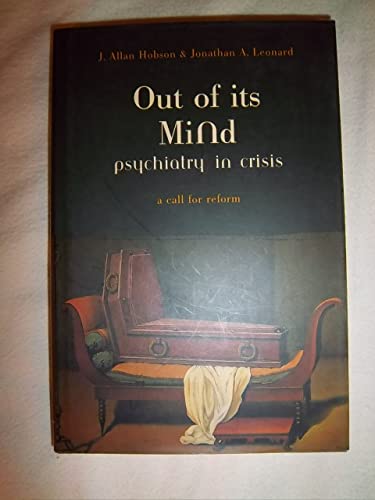 Imagen de archivo de Out of Its Mind: Psychiatry in Crisis a la venta por ThriftBooks-Dallas