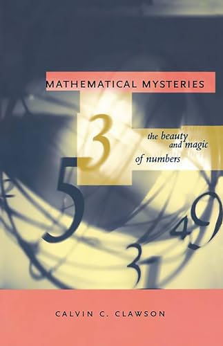 Imagen de archivo de Mathematical Mysteries: The Beauty and Magic of Numbers a la venta por Jenson Books Inc