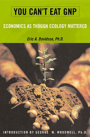 9780738202761: You Can't Eat GNP: Economics as Though Ecology Mattered