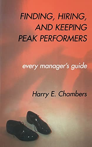Stock image for Finding, Hiring, and Keeping Peak Performers: Every Manager's Guide for sale by Wonder Book