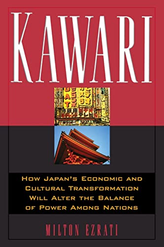 Beispielbild fr Kawari: How Japan's Economic and Cultural Transformation Will Alter the Balance of Power Among Nations zum Verkauf von Robinson Street Books, IOBA