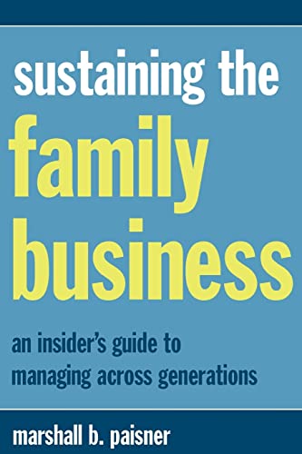 Stock image for Sustaining The Family Business: An Insider's Guide to Managing Across Generations for sale by AwesomeBooks