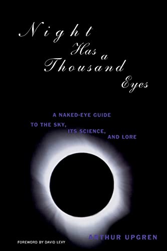 9780738203225: Night Has a Thousand Eyes: A Naked-Eye Guide to the Sky, Its Science and Lore