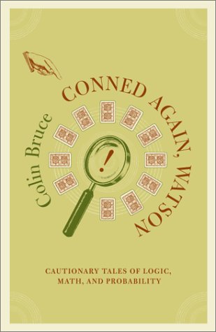 Beispielbild fr Conned Again, Watson!: Cautionary Tales Of Logic, Math, And Probability zum Verkauf von HPB Inc.