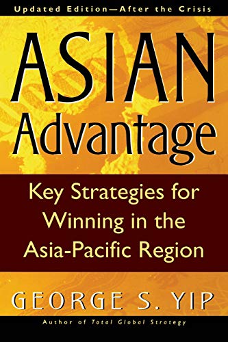 Stock image for Asian Advantage : Key Strategies for Winning in the Asia-Pacific Region, Updated EditionAfter the Crisis for sale by Books From California