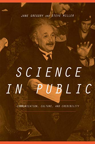 Science In Public: Communication, Culture, And Credibility - Gregory, Jane, Miller, Steven, Miller, Steve