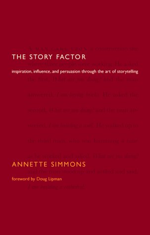 Imagen de archivo de Story Factor : Secrets of Influence from the Art of Storytelling a la venta por Better World Books: West