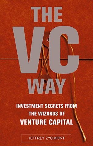 Imagen de archivo de The Vc Way: Investment Secrets From The Wizards Of Venture Capital a la venta por More Than Words