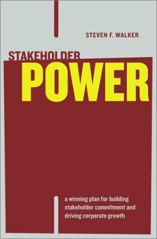 Imagen de archivo de Stakeholder Power: A Winning Plan for Building Stakeholder Commitment and Driving Corporate Growth a la venta por Wonder Book