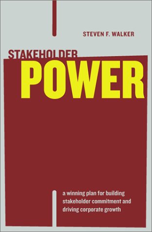 9780738203898: Stakeholder Power: A Winning Plan for Building Stakeholder Commitment and Driving Corporate Growth