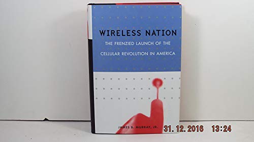 Stock image for Wireless Nation: The Frenzied Launch of the Cellular Revolution in America for sale by Gulf Coast Books