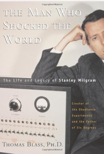 Stock image for The Man Who Shocked The World: The Life And Legacy Of Stanley Milgram for sale by More Than Words