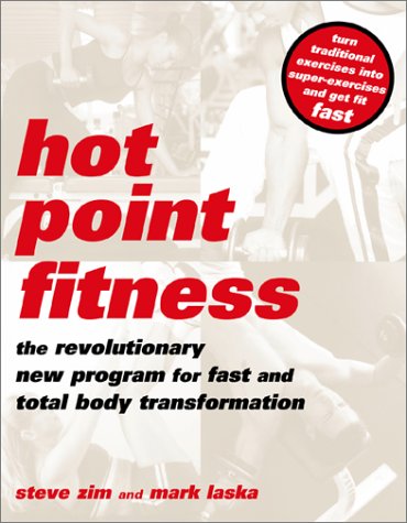 9780738204031: Hot Point Fitness: The Revolutionary New Program For Fast And Total Body Transformation