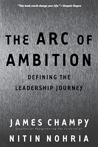 Beispielbild fr The Arc of Ambition: Defining the Leadership Journey zum Verkauf von More Than Words