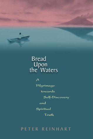 Stock image for Bread Upon The Waters: A Pilgrimage Toward Self-discovery And Spiritual Truth for sale by BookHolders