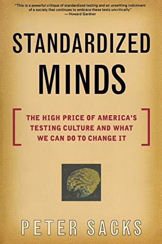 Imagen de archivo de Standardized Minds: The High Price of America's Testing Culture and What We Can Do to Change It a la venta por ThriftBooks-Dallas
