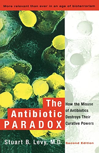 Stock image for The Antibiotic Paradox : How the Misuse of Antibiotics Endangers Their Curative Power for sale by Daedalus Books