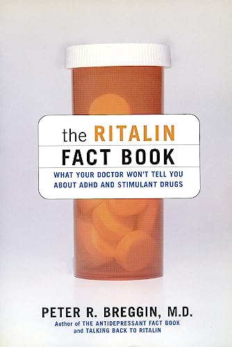 The Ritalin Fact Book: What Your Doctor Won't Tell You (9780738204505) by Peter Breggin