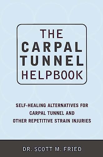 Imagen de archivo de The Carpal Tunnel Helpbook: Self-Healing Alternatives for Carpal Tunnel and Other Repetitive Strain Injuries a la venta por SecondSale