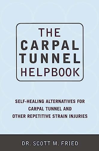 Stock image for The Carpal Tunnel Helpbook: Self-Healing Alternatives for Carpal Tunnel and Other Repetitive Strain Injuries for sale by SecondSale