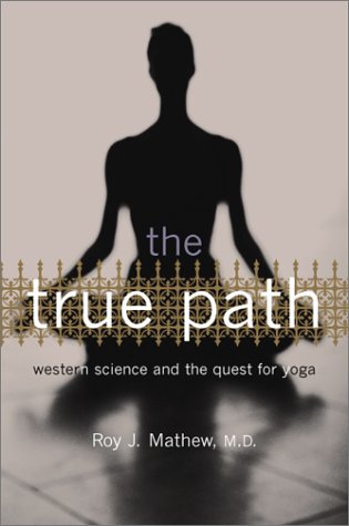 Stock image for True Path : Western Science and the Quest for Yoga for sale by Better World Books: West