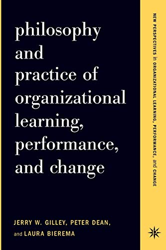 Imagen de archivo de Philosophy and Practice of Organizational Learning, Performance, and Change a la venta por SecondSale