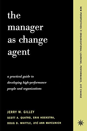 Imagen de archivo de The Manager as Change Agent: A Practical Guide to Developing High-Performance People and Organizations a la venta por SecondSale