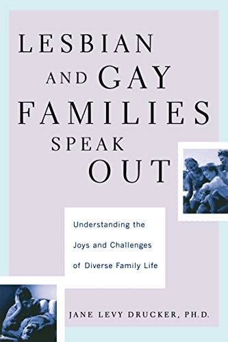 Beispielbild fr Lesbian And Gay Families Speak Out Understanding The Joys And Challenges Of Diverse Family Life zum Verkauf von Wonder Book