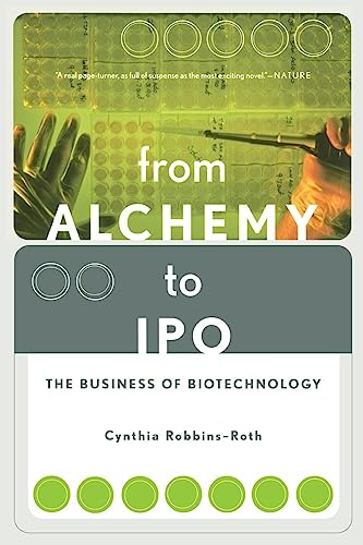 Imagen de archivo de From Alchemy to Ipo : The Business of Biotechnology a la venta por Better World Books