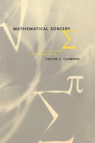 Beispielbild fr Mathematical Sorcery: Revealing the Secrets of Numbers zum Verkauf von Wonder Book