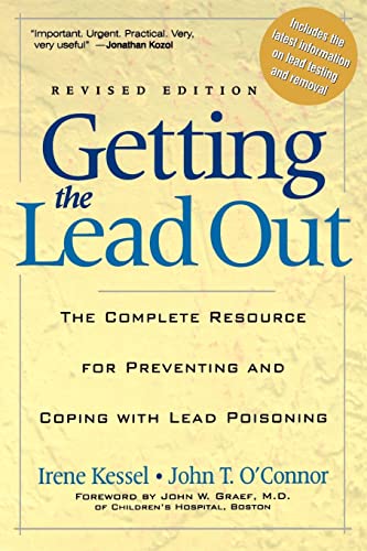 9780738204994: Getting the Lead Out: The Complete Resource for Preventing and Coping with Lead Poisoning
